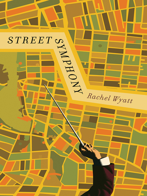 Title details for Street Symphony by Rachel Wyatt - Available